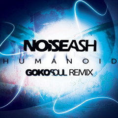 Noiseash - Humanoid (Gokosoul Remix)