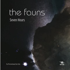 The Fauns - Seven Hours Radio Edit