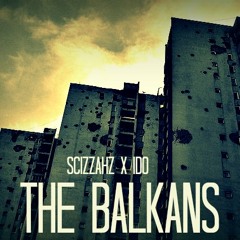 Scizzahz x Ido - The Balkans