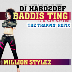 DJ Hard2Def ft. Million Stylez - Baddis Ting (Trappin Refix)
