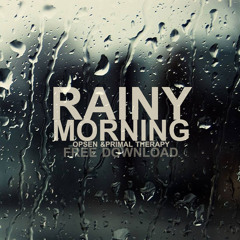 Opsen & Primal Therapy - Rainy Morning (Original Mix)