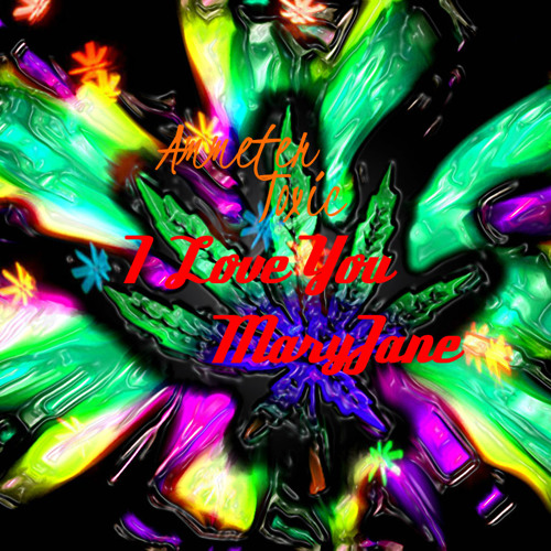 Stream I Love You Maryjane (Ammeter Toxic Set) by Ammeter Toxic