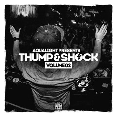 AQUALIGHT MIXTAPE: Thump & Shock 02