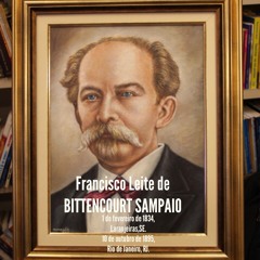 PROGRAMA ESPECIAL: BITTENCOURT SAMPAIO (1834 - 1895) 180 Anos de Nascimento