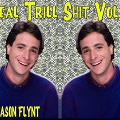 Real Trill Shit Vol.2 By Mason Flynt