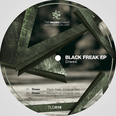 Diwex - Black Freak (Original Mix) [TILTH MUSIC LIMITED 019]