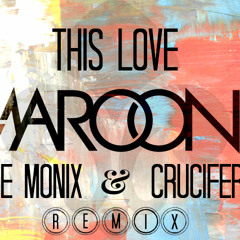 Maroon 5 - This Love (De Monix & Crucifer Remix)