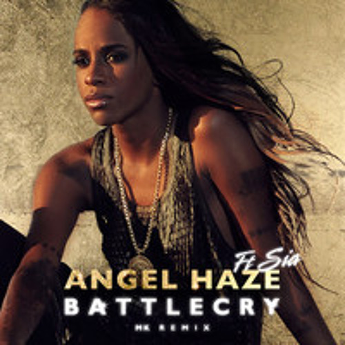 Angel Haze ft Sia - Battle Cry (MK Love Right Here Dub)