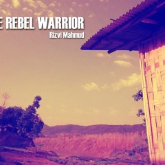 The Rebel Warrior - Rizvi