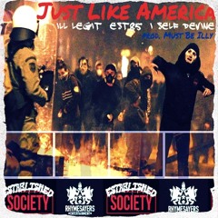 Just Like America ft. EST85 x I SELF DEVINE (prod. by Ill Legit)