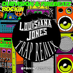 Dubvision & Firebeatz - Rockin (Louisiana Jones Trap Remix)
