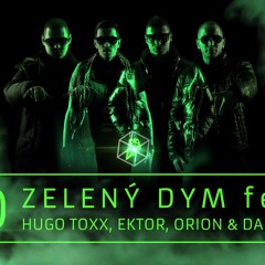 D Feat Hugo Toxxx, Orion, Ektor  Dan Bárta   Zeleny Dym (OFFICIAL REMIX)