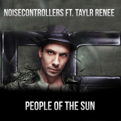 Noisecontrollers ft. Taylr Renee - People Of The Sun (Preview)