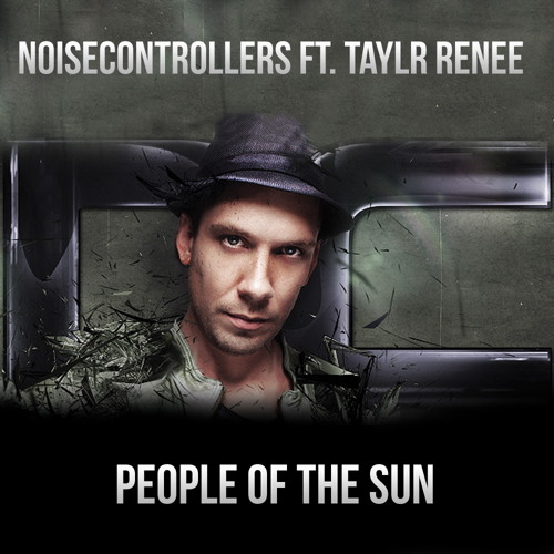 Noisecontrollers ft. Taylr Renee - People Of The Sun (Preview)