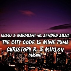 W&W & Garmiani vs. Sandro Silva - The City Code is Mine Puna (Christoph R. & Miklov Mashup)