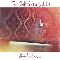 The Chill Factor (Vol. II)