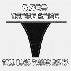 Thong Song - Tall Boys Twerk Remix