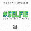 The Chainsmokers - #Selfie (Original Mix)