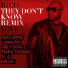 They Dont Know (Remix) (Rico Love ft. Ludacris, Trey Songz, Tiara Thomas, T.I. & Emjay)