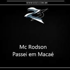 Mc Rodson - Passei em Macaé (ByJosiasSantos)
