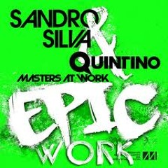 Quintino & Sandro Silva ft Masters at Work - Epic work (Antwan Dago Bootleg)