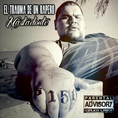 06._ No Es En Vano Mastadonte Ft Raptadorez El Trauma de un rapero 2014