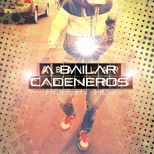A Bailar Cadeneros Set (Robert Hdz)