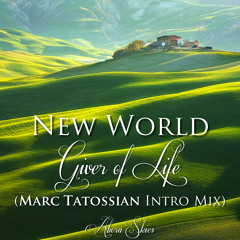 New World - Giver Of Life (Marc Tatossian Intro Mix)