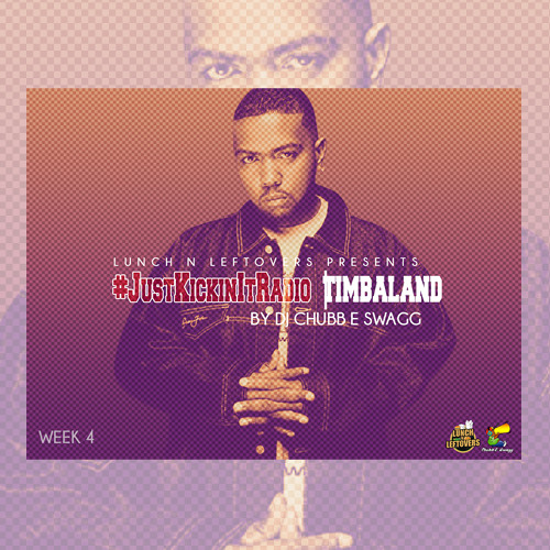 #JustKickinItRadio Week 4 Timbaland