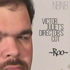 NBN8: Victor Juliet's Director's Cut