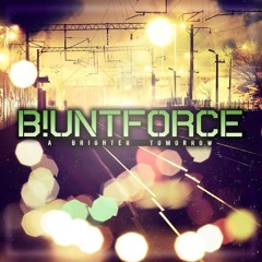 Blunt Force - A Brighter Tomorrow