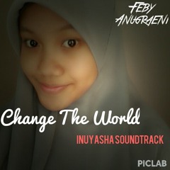 Change The World' Inuyasha Soundtrack