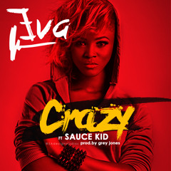 EVA - Crazy ft. Sauce Kid