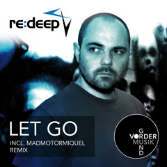 re:deep - Let Go (Madmotormiquel Remix)