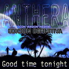 ANTHERA - Good time tonight (HOT SUN RADIO VERSION)