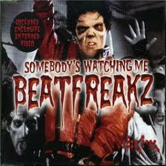BeatFreakz – Somebody’s Watching Me