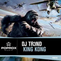 DJ TR3ND - King Kong (Original Mix)