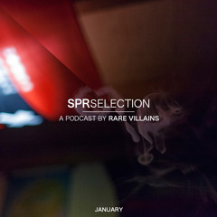 SPRHUMANS SPRSELECTION JANUARY. (A podcast by Rare Villains)