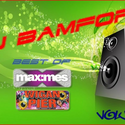 DJ BAMFORD - BEST OF MAXIMES & WIGAN PIER VOL 2