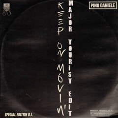 Pino Daniele - Keep On Movin' [Major Tourist Edit]