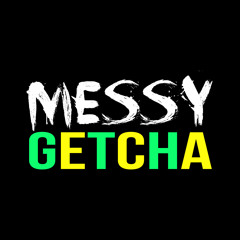 Messy Getcha (New Orleans Bounce 2014)