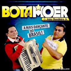 BOTA PRA MOER ( TACA CACHAÇA QUE ELA LIBERA )