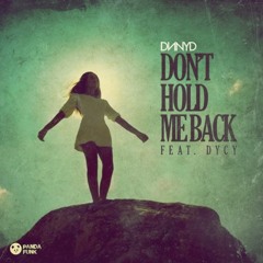 DNNYD feat. DyCy - Don't Hold Me Back (Henriique.G Remix)