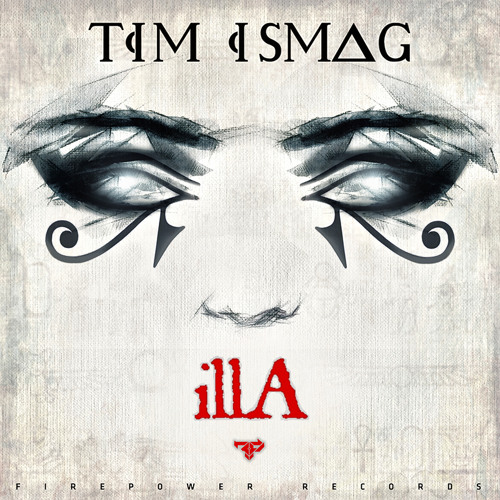 Tim Ismag - illA 10 Tunes LP Teaser [Datsik's Firepower Records] Pre-Order Now!
