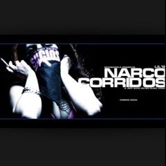 "Narco Corridos" by King Lil G