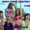 Sunny Sunny.(Yariyan) Electro Mix) Dj M.i.T & Aky.LKO (INDIA)