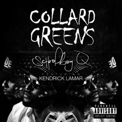 Collard Greens FREESTYLE(Schoolboy Q Cvr)