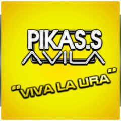 Pikas'S Avila - VIVA LA URA