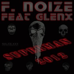 F-Noize feat Glenx_Superman 2012