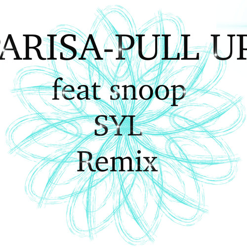 Parisa - Pull Up - Syl Intro Feat Snoop